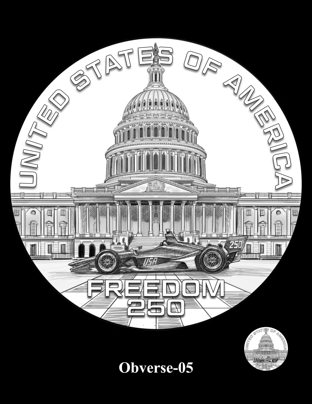 Candidate designs Obverse-04 and Obverse-05 feature Indy-style race cars inscribed with “USA” and “250,” together with depictions of the United States Capitol.  Additional inscriptions are “FREEDOM 250” and “UNITED STATES OF AMERICA.”