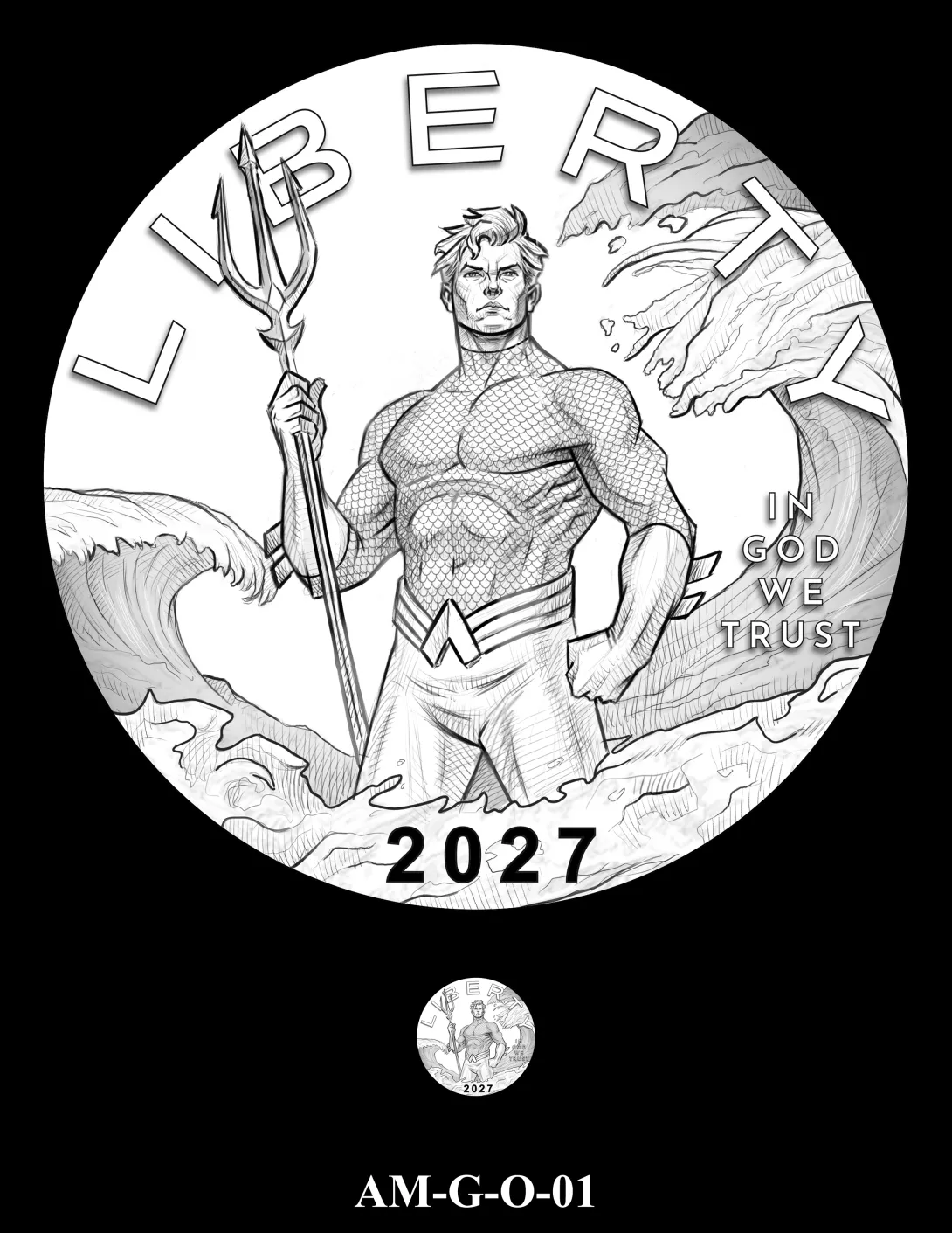 Obverse coin candidate AM-G-O-01. Aquaman holding a trident standing in the ocean as waves arc around and above him. Inscriptions: LIBERTY; IN GOD WE TRUST; 2027. A small coin preview appears below the enlarged design.