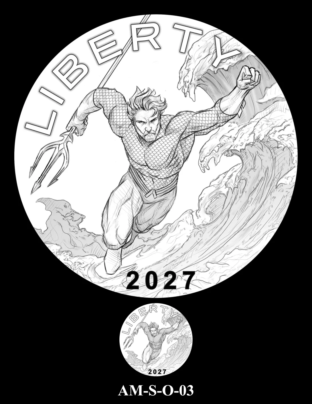Obverse medal candidate AM-S-O-03. Aquaman holding a trident leaping out of the massive wave. Inscriptions: LIBERTY; 2027. A small medal-size preview appears below the enlarged design.